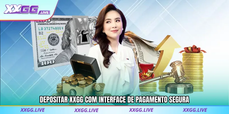 Depositar XXGG com interface de pagamento segura