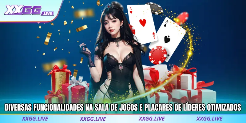 Diversas funcionalidades na sala de jogos e placares de líderes otimizados