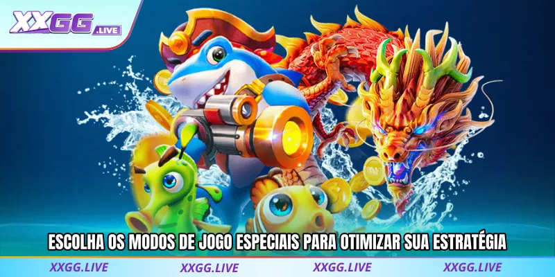 Escolha os modos de jogo especiais para otimizar sua estratégia