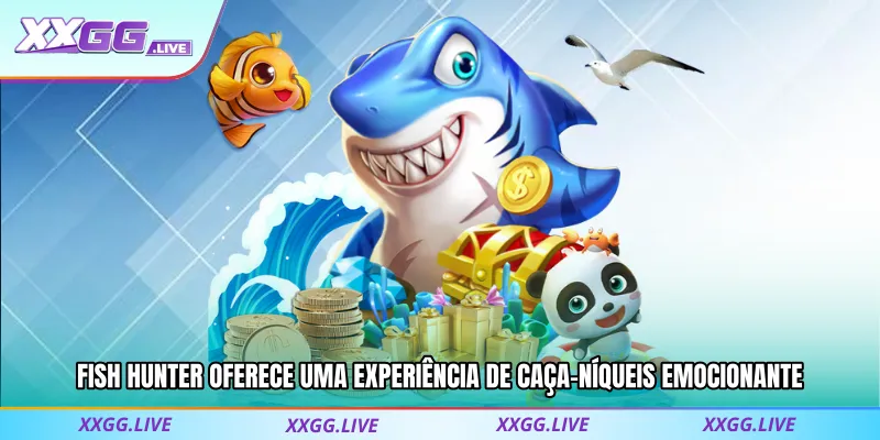 Fish Hunter oferece uma experiência de caça-níqueis emocionante