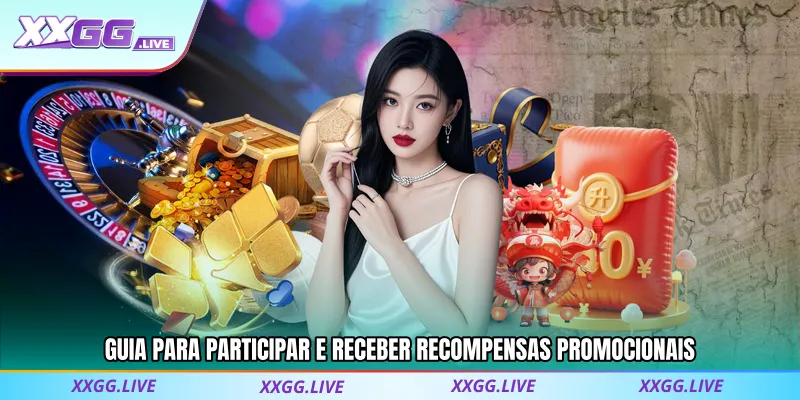 Guia para Participar e Receber Recompensas Promocionais