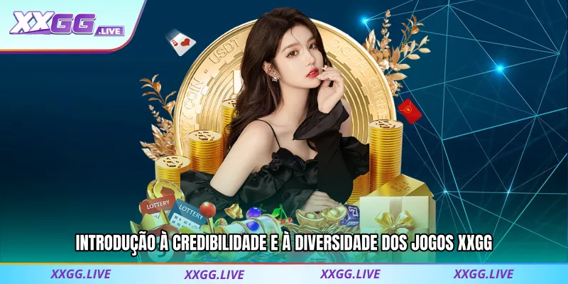 Introdução à Credibilidade e à Diversidade dos Jogos XXGG