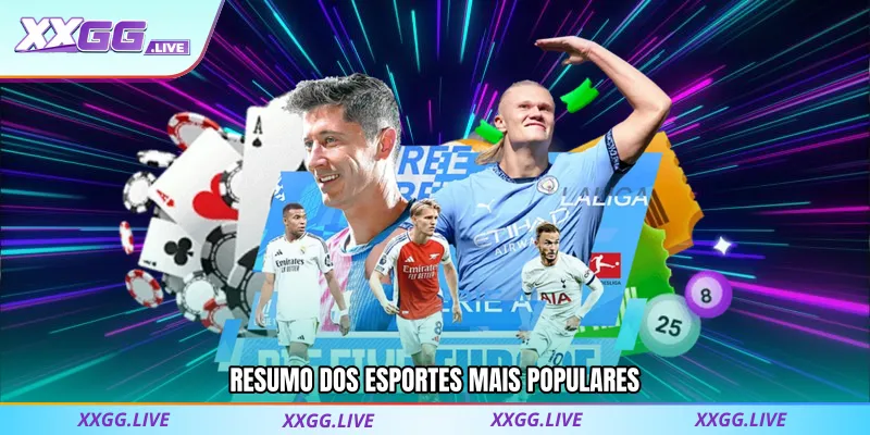 Resumo dos Esportes Mais Populares na XXGG