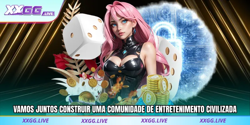 Vamos juntos construir uma comunidade de entretenimento civilizada